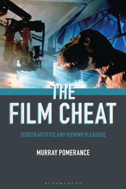 The Film Cheat : Screen Artifice and Viewing Pleasure, PDF eBook