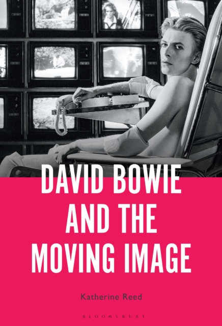 David Bowie and the Moving Image : A Standing Cinema, Hardback Book