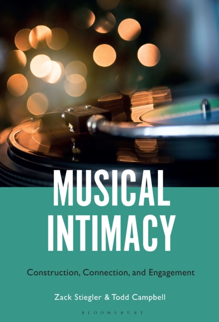 Musical Intimacy : Construction, Connection, and Engagement, PDF eBook