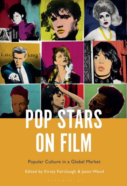Pop Stars on Film : Popular Culture in a Global Market, Hardback Book