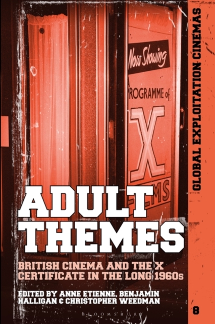 Adult Themes : British Cinema and the X Certificate in the Long 1960s, Hardback Book
