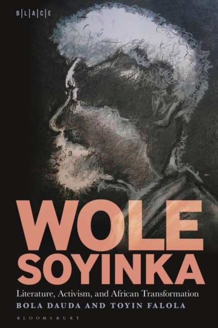 Wole Soyinka: Literature, Activism, and African Transformation, Paperback / softback Book