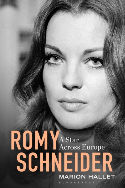 Romy Schneider : A Star Across Europe, Hardback Book