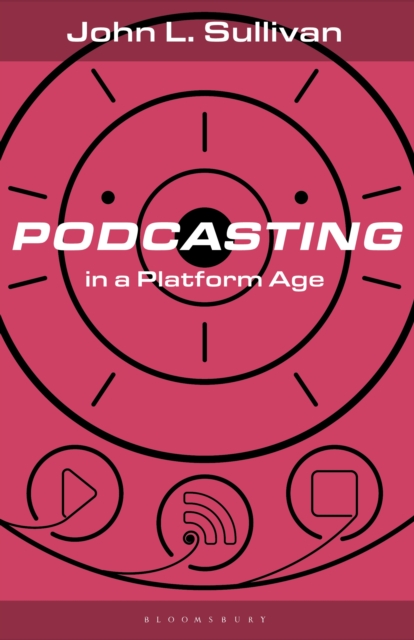 Podcasting in a Platform Age : From an Amateur to a Professional Medium, PDF eBook