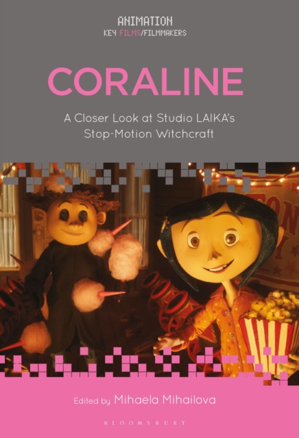 Coraline : A Closer Look at Studio LAIKA’s Stop-Motion Witchcraft, Paperback / softback Book