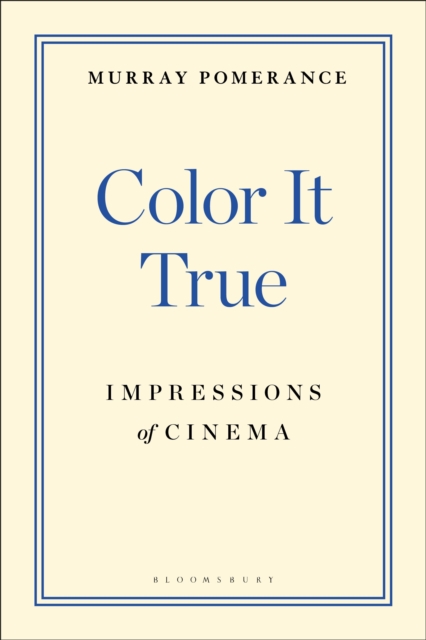 Color It True : Impressions of Cinema, Paperback / softback Book