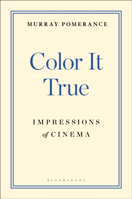 Color It True : Impressions of Cinema, PDF eBook