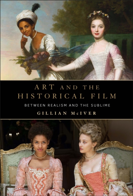 Art and the Historical Film : Between Realism and the Sublime, Paperback / softback Book