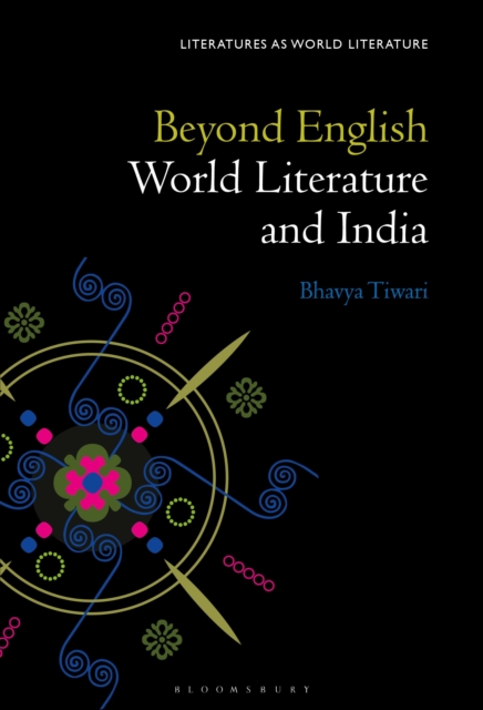 Beyond English : World Literature and India, Paperback / softback Book