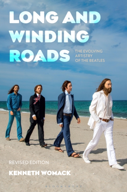 Long and Winding Roads, Revised Edition : The Evolving Artistry of the Beatles, Paperback / softback Book