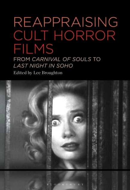 Reappraising Cult Horror Films : From Carnival of Souls to Last Night in Soho, PDF eBook