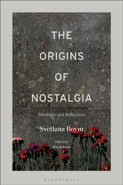 The Origins of Nostalgia : Memories and Reflections, Hardback Book