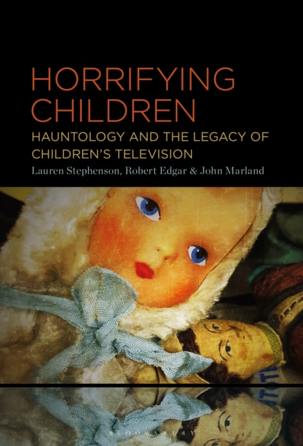 Horrifying Children : Hauntology and the Legacy of Children’s Television, Hardback Book