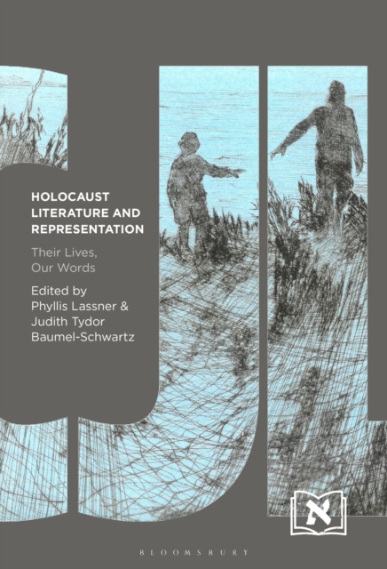 Holocaust Literature and Representation : Their Lives, Our Words, Hardback Book