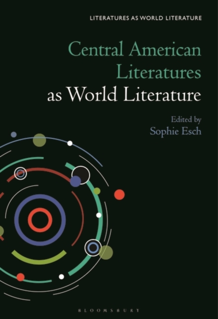 Central American Literatures as World Literature, Hardback Book