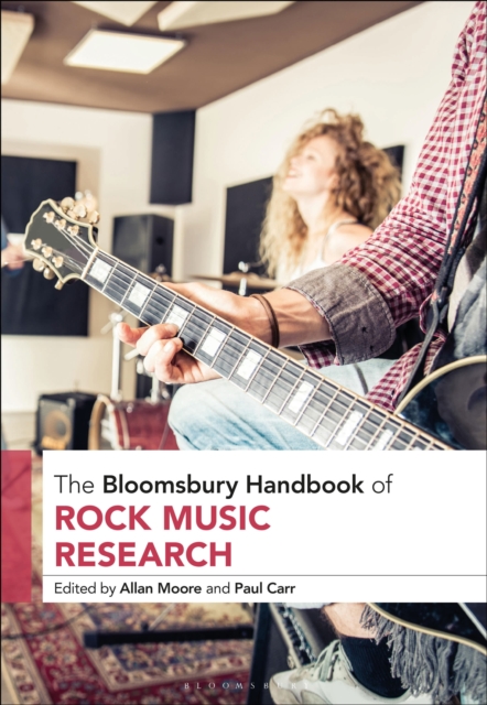 The Bloomsbury Handbook of Rock Music Research, Paperback / softback Book