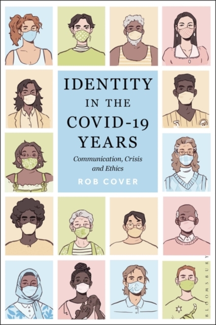 Identity in the COVID-19 Years : Communication, Crisis, and Ethics, Hardback Book