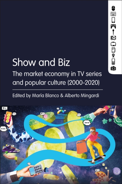 Show and Biz : The market economy in TV series and popular culture (2000-2020), EPUB eBook