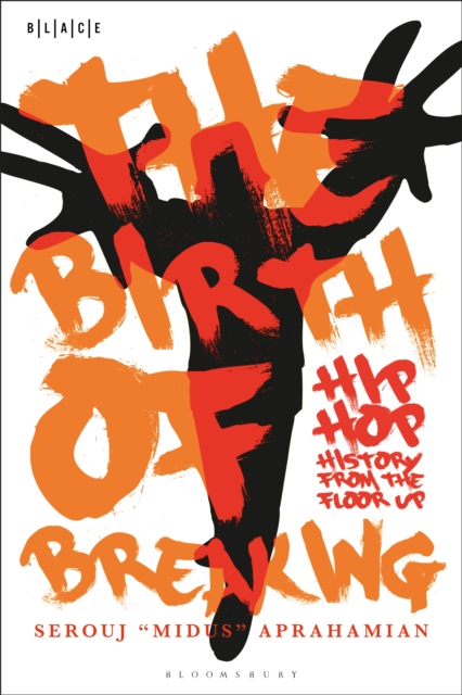 The Birth of Breaking : Hip-Hop History from the Floor Up, EPUB eBook