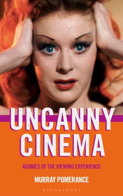 Uncanny Cinema : Agonies of the Viewing Experience, Hardback Book