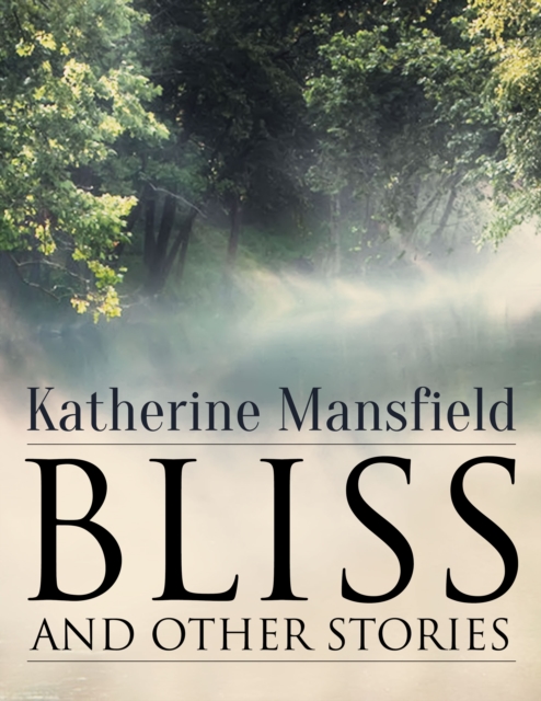 Bliss, and Other Stories, EPUB eBook