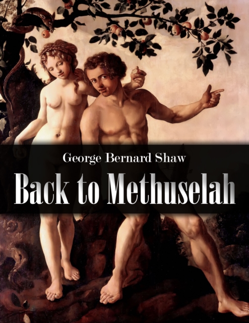 Back to Methuselah, EPUB eBook