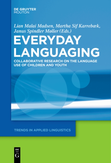 Everyday Languaging : Collaborative Research on the Language Use of Children and Youth, EPUB eBook