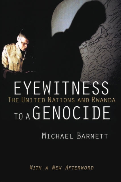 Eyewitness to a Genocide : The United Nations and Rwanda, Paperback / softback Book