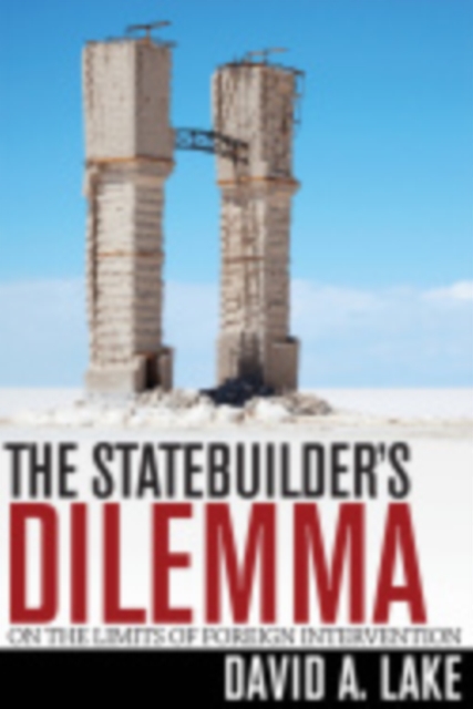 The Statebuilder's Dilemma : On the Limits of Foreign Intervention, EPUB eBook
