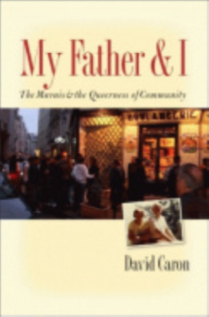 My Father and I : The Marais and the Queerness of Community, Paperback / softback Book