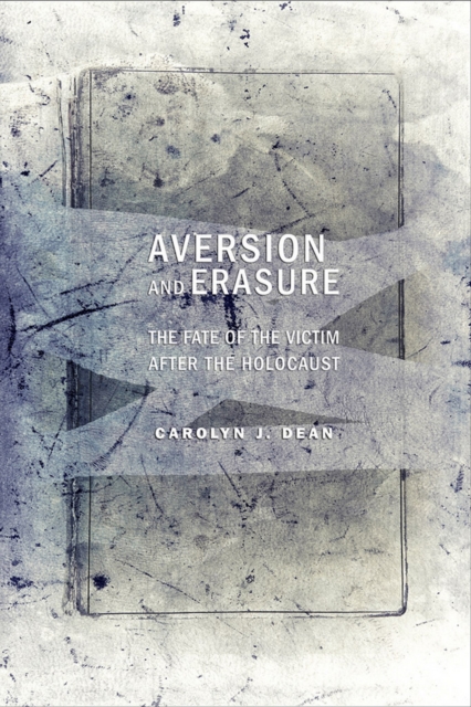 Aversion and Erasure : The Fate of the Victim after the Holocaust, Paperback / softback Book