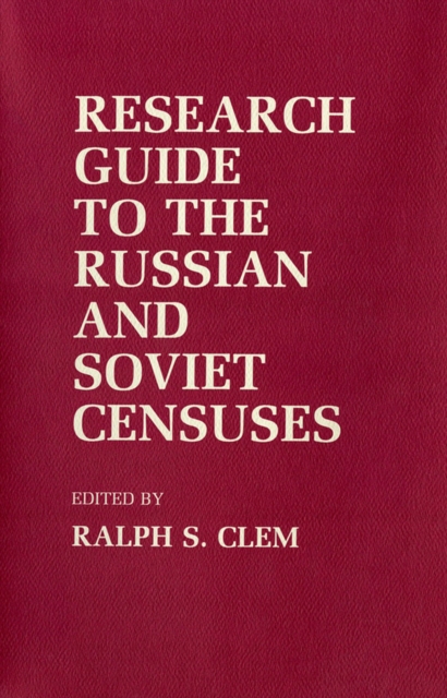 Research Guide to the Russian and Soviet Censuses, Paperback / softback Book