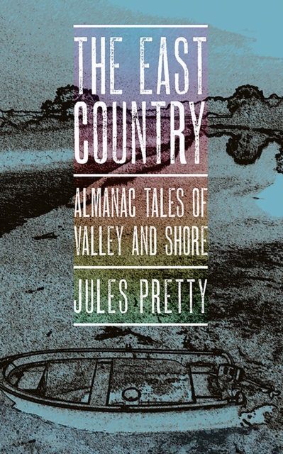 The East Country : Almanac Tales of Valley and Shore, Paperback / softback Book
