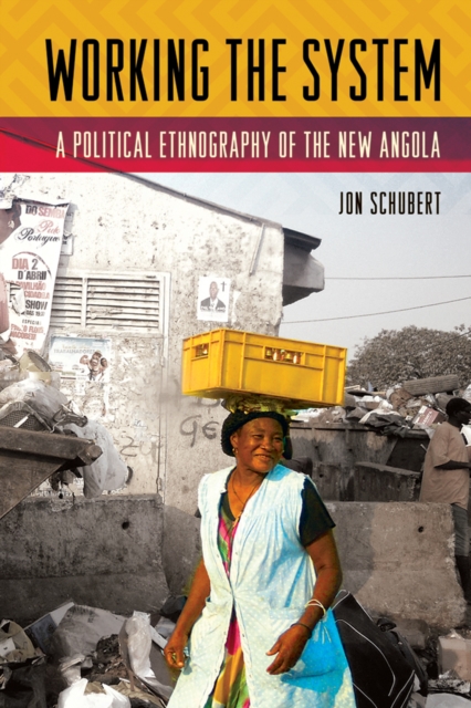 Working the System : A Political Ethnography of the New Angola, PDF eBook