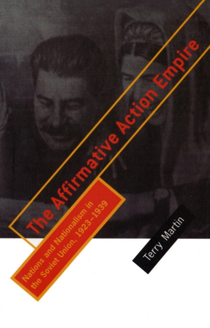 The Affirmative Action Empire : Nations and Nationalism in the Soviet Union, 1923-1939, EPUB eBook