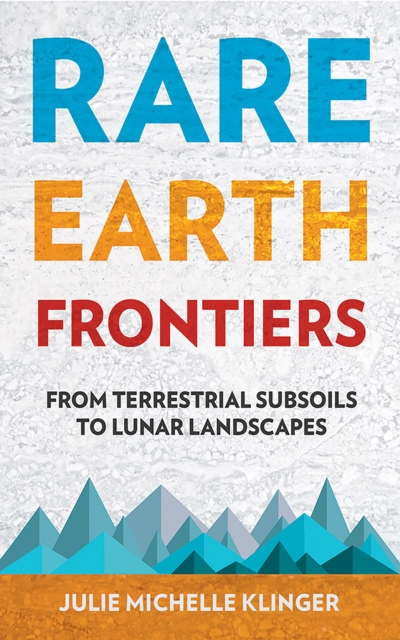 Rare Earth Frontiers : From Terrestrial Subsoils to Lunar Landscapes, EPUB eBook