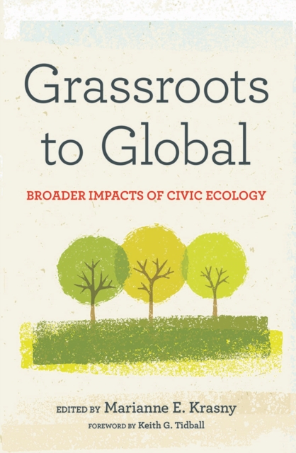 Grassroots to Global : Broader Impacts of Civic Ecology, Hardback Book