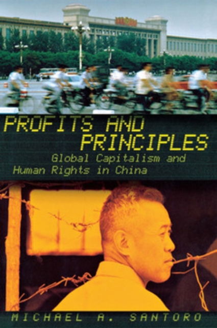 Profits and Principles : Global Capitalism and Human Rights in China, PDF eBook