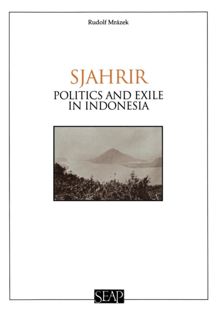 Sjahrir : Politics and Exile in Indonesia, PDF eBook