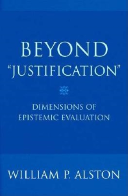Beyond "Justification" : Dimensions of Epistemic Evaluation, PDF eBook