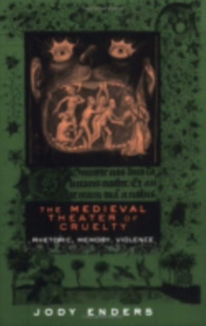 The Medieval Theater of Cruelty : Rhetoric, Memory, Violence, PDF eBook