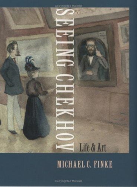 Seeing Chekhov : Life and Art, PDF eBook