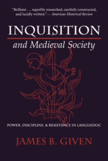 Inquisition and Medieval Society : Power, Discipline, and Resistance in Languedoc, PDF eBook