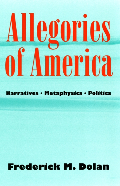 Allegories of America : Narratives, Metaphysics, Politics, PDF eBook