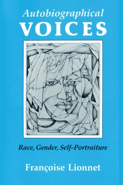 Autobiographical Voices : Race, Gender, Self-Portraiture, Paperback / softback Book