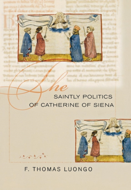The Saintly Politics of Catherine of Siena, PDF eBook