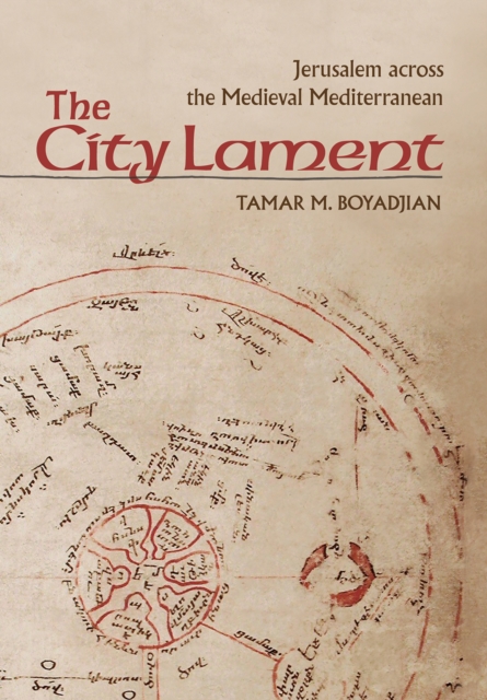The City Lament : Jerusalem across the Medieval Mediterranean, Hardback Book
