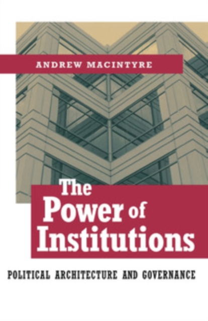 The Power of Institutions : Political Architecture and Governance, PDF eBook