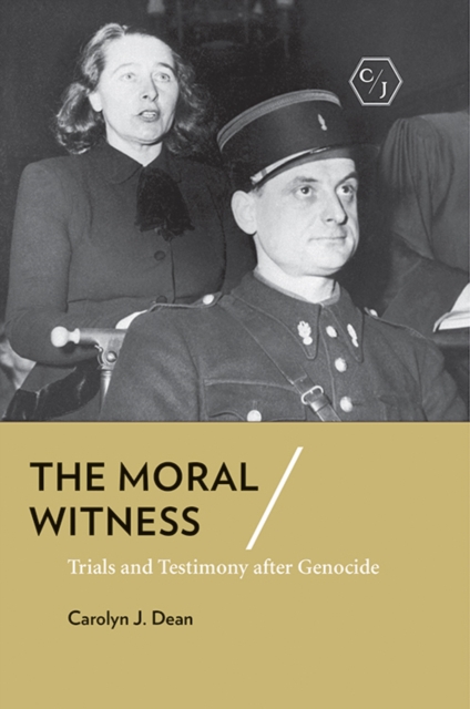 The Moral Witness : Trials and Testimony after Genocide, Hardback Book