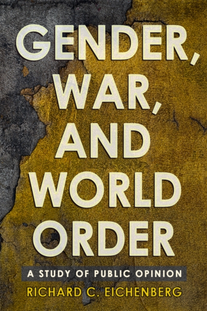 Gender, War, and World Order : A Study of Public Opinion, Hardback Book
